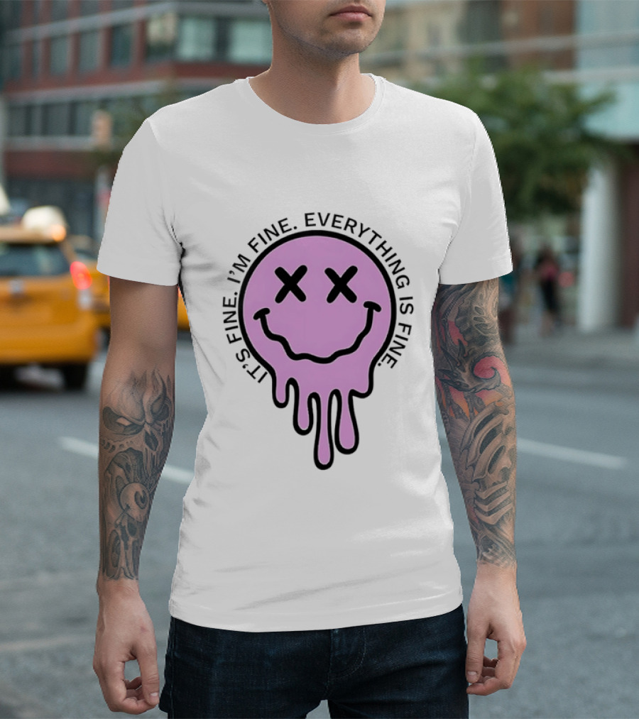Its Fine Im Fine Everything Is Fine Pink Melting Dripping Smiley Face T-Shirt