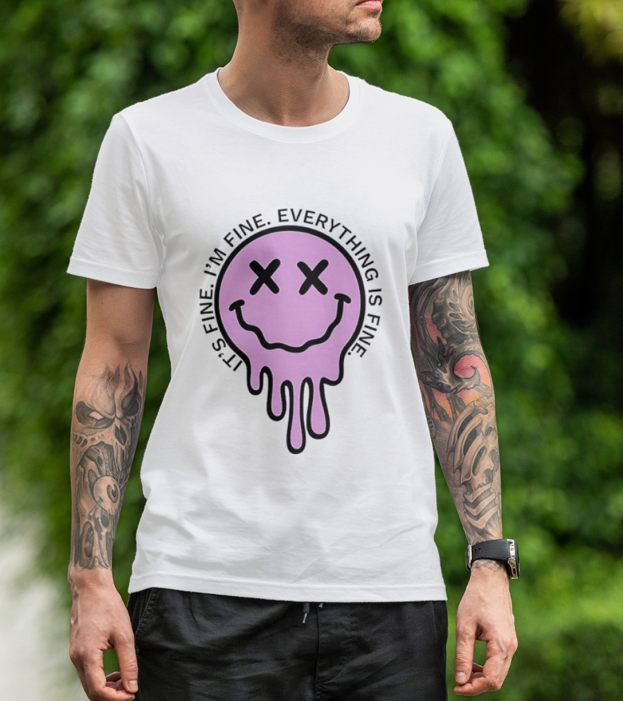 Its Fine Im Fine Everything Is Fine Pink Melting Dripping Smiley Face T-Shirt