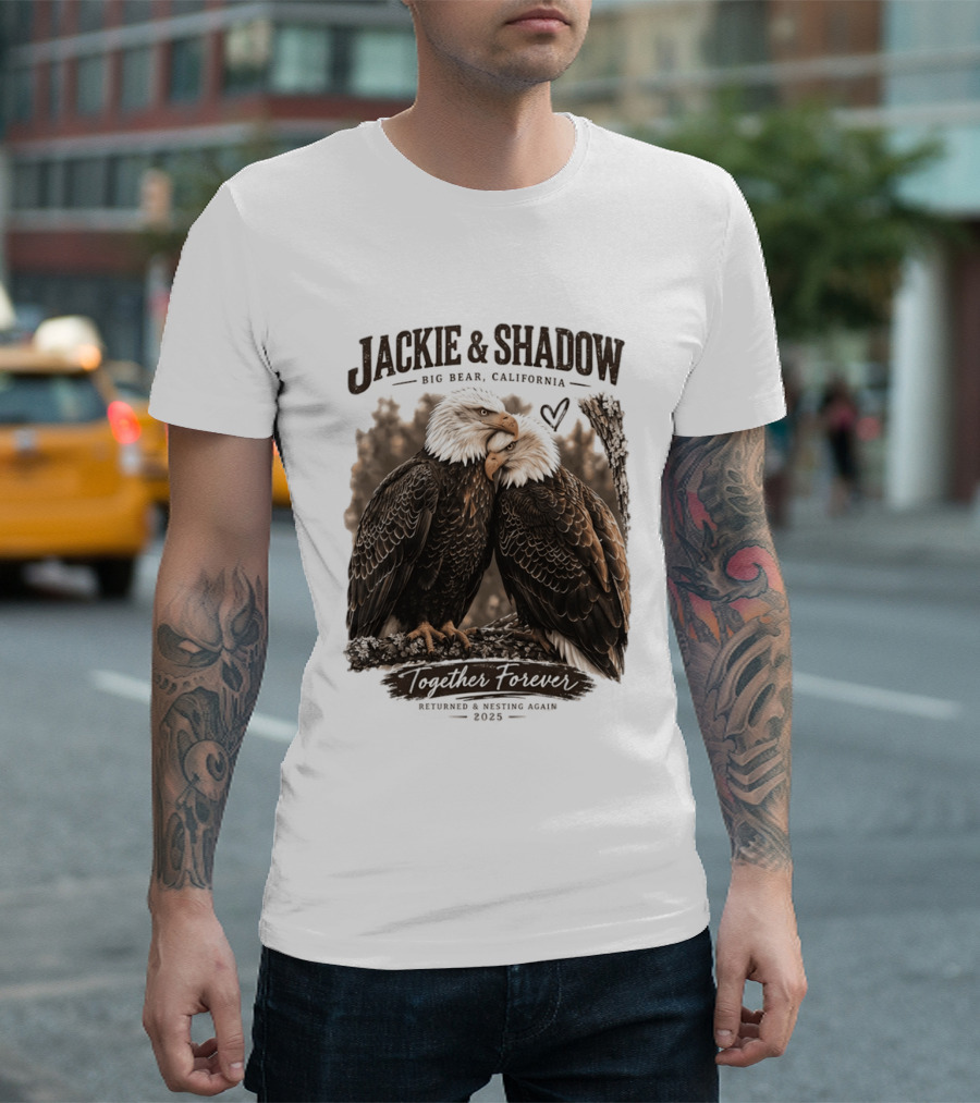 Jackie And Shadow Big Bear California Together Forever Returned And Nesting Again 2023 T-Shirt