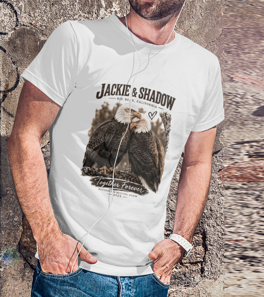 Jackie And Shadow Big Bear California Together Forever Returned And Nesting Again 2023 T-Shirt