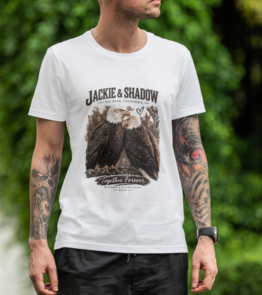 Jackie And Shadow Big Bear California Together Forever Returned And Nesting Again 2023 T-Shirt