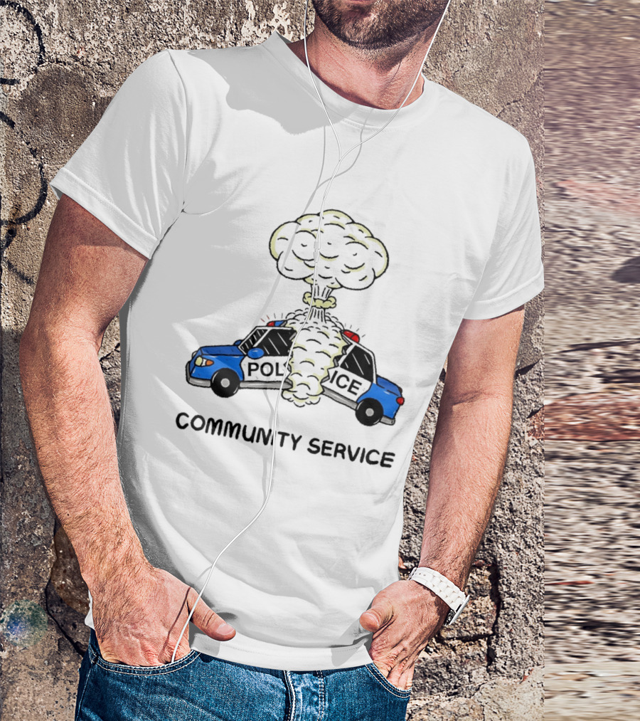 Community Service Police Car Mushroom Cloud Explosion T-Shirt