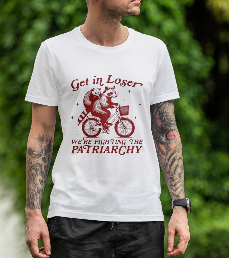 Get In Loser We're Fighting The Patriarchy Opossum Raccoon Bicycle Adventure T-Shirt