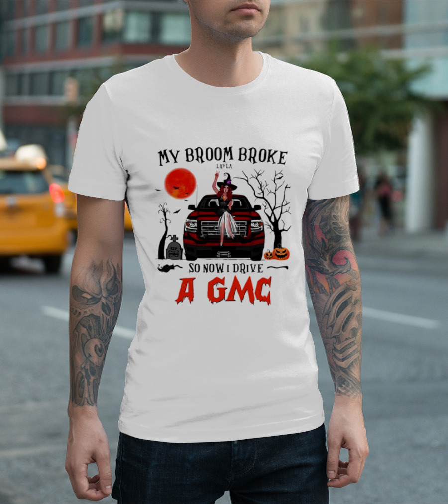 My Broom Broke So Now I Drive A GMC Layla Witch Sitting Red Truck Moon Graveyard Halloween T-Shirt