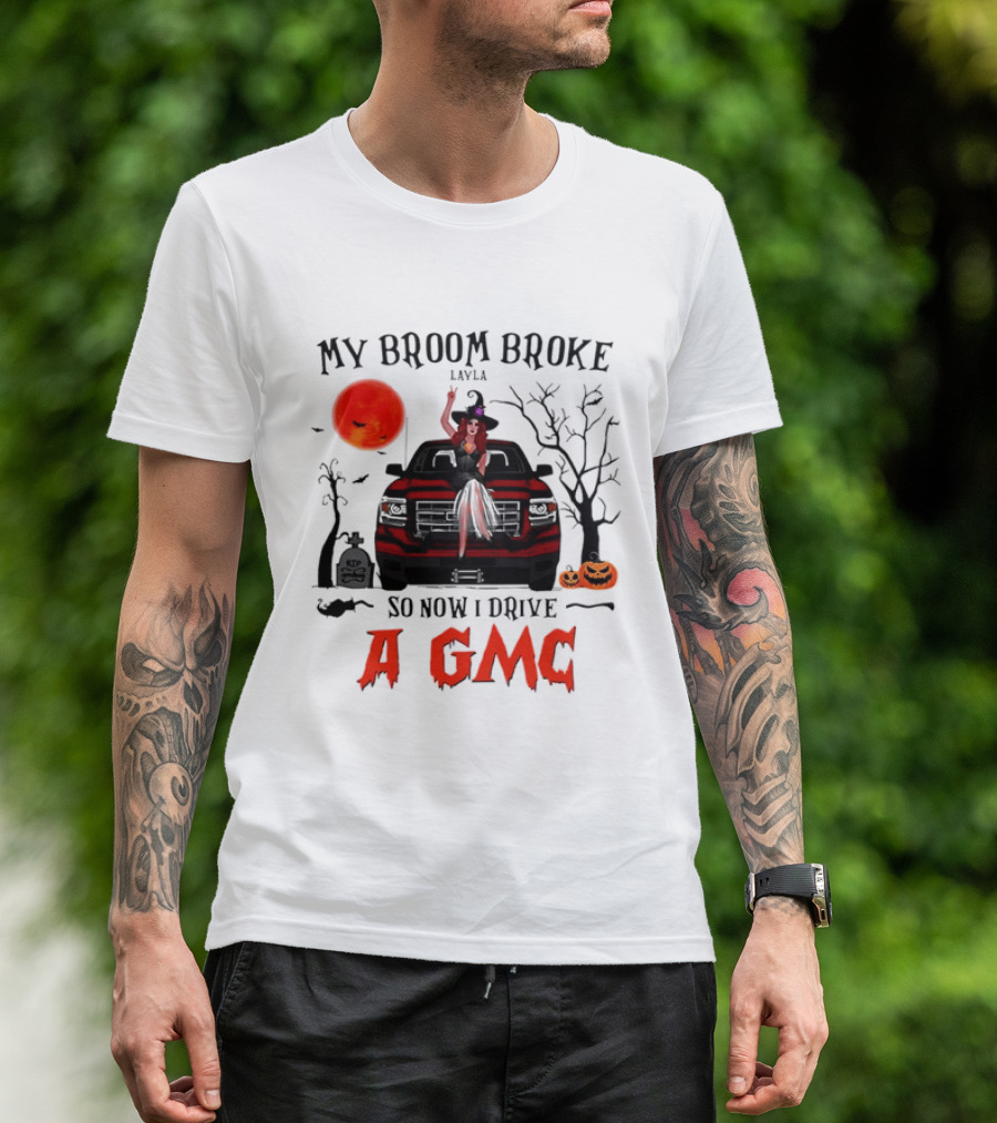 My Broom Broke So Now I Drive A GMC Layla Witch Sitting Red Truck Moon Graveyard Halloween T-Shirt