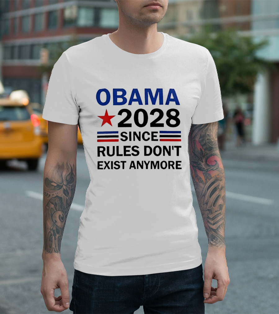 Obama 2028 Since Rules Don't Exist Anymore Red Star Blue Stripes Trendsetter T-Shirt