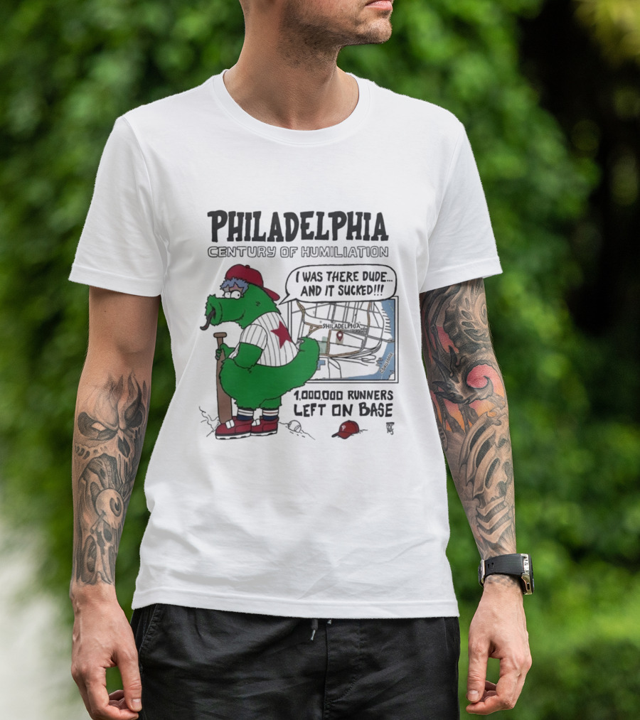 Philadelphia Phanatic Century Of Humiliation 1,000,000 Runners Left On Base T-Shirt