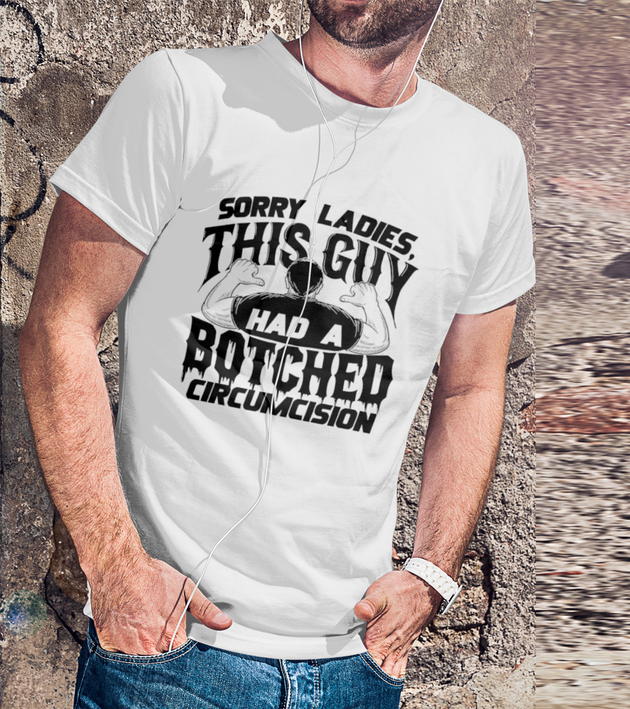 Sorry Ladies This Guy Had A Botched Circumcision Back View Thumbs Pointing T-Shirt