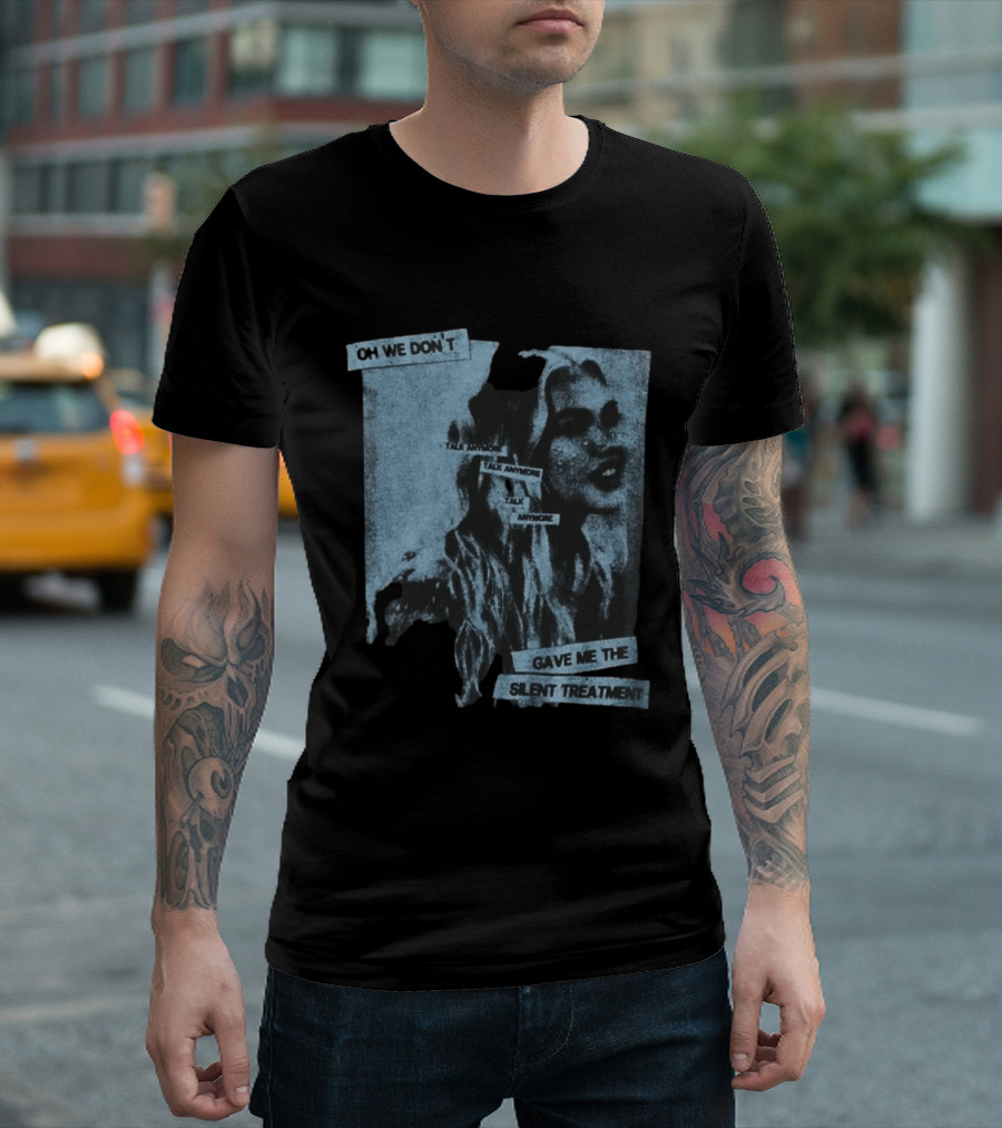 Freya Skye Music Oh We Don't Talk Anymore Gave Me The Silent Treatment T-Shirt