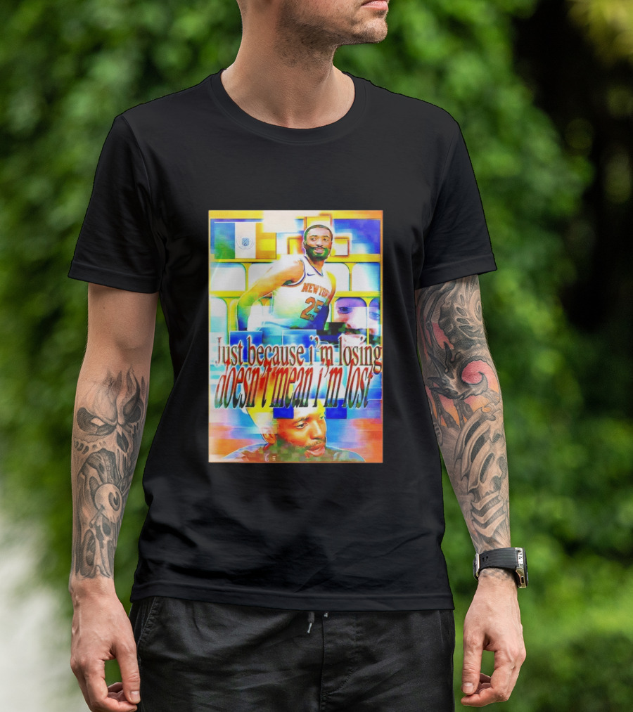 Just Because I'm Losing Doesn't Mean I'm Lost Mikal Bridges New York 25 T-Shirt