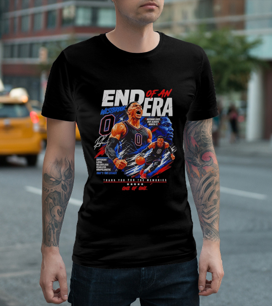 Russell Westbrook End Of An Era Different Loyal Fearless Thank You For The Memories One Of One T-Shirt