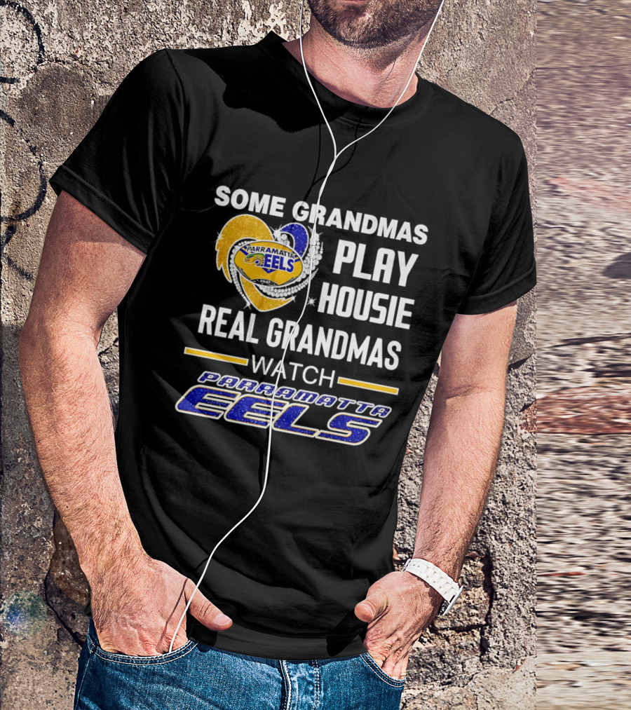 Some Grandmas Play Housie Real Grandmas Parramatta Eels T-Shirt