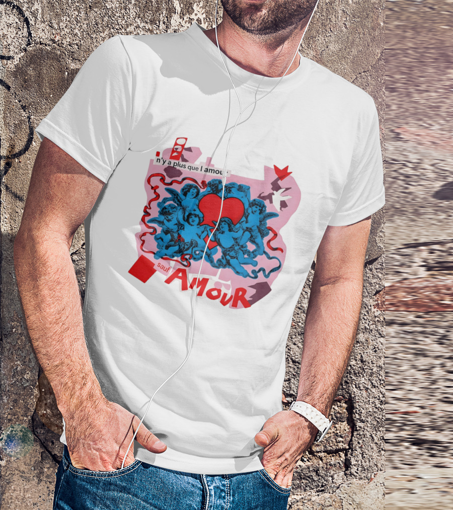 N'y A Plus Que L Amour Amour Sauf Amour T-Shirt