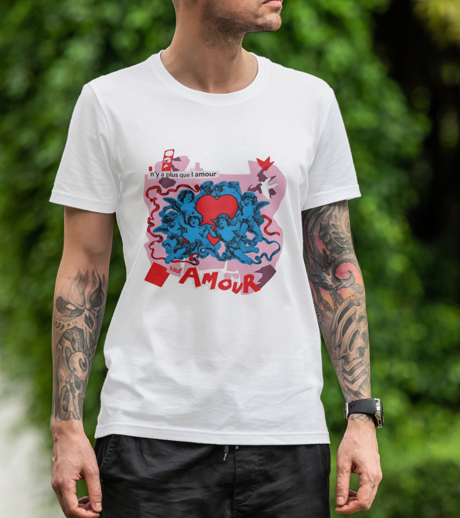 N'y A Plus Que L Amour Amour Sauf Amour T-Shirt