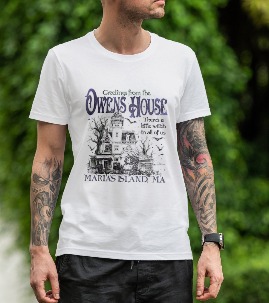 Greetings From The Owens House There's A Little Witch In All Of Us Maria's Island MA T-Shirt