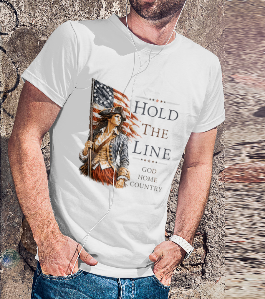 Hold The Line God Home Country Patriotic Revolutionary Woman With Flag T-Shirt