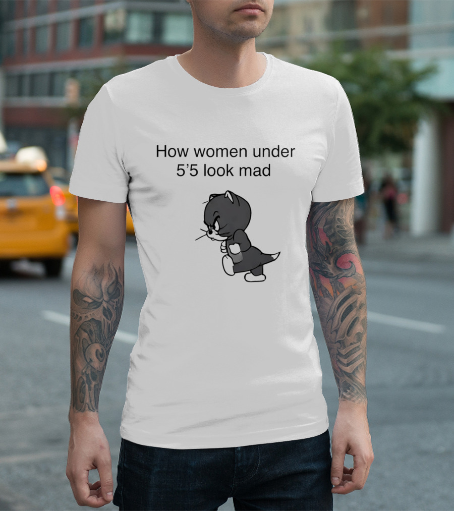 How Women Under 5'5 Look Mad Tom And Jerry Cartoon T-Shirt