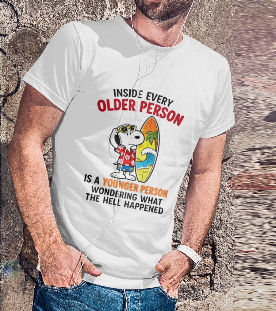 Inside Every Older Person Is A Younger Person Wondering What The Hell Happened Snoopy Surfing Beach T-Shirt