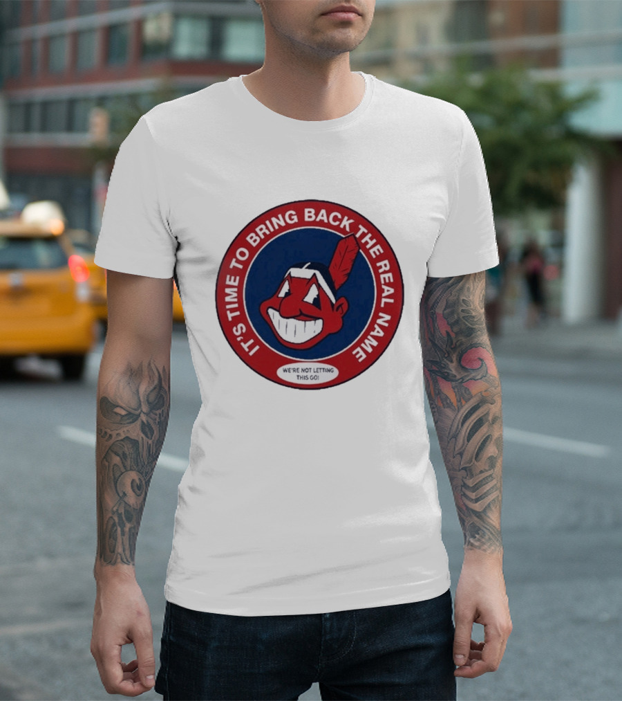 It's Time To Bring Back The Real Name We're Not Letting This Go T-Shirt
