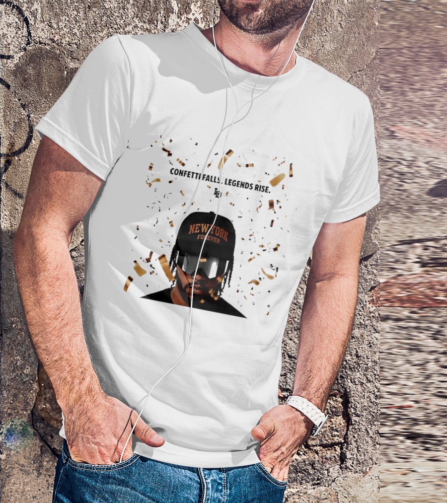 Confetti Falls Legends Rise New York Forever NBA T-Shirt