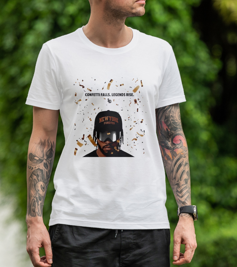 Confetti Falls Legends Rise New York Forever NBA T-Shirt