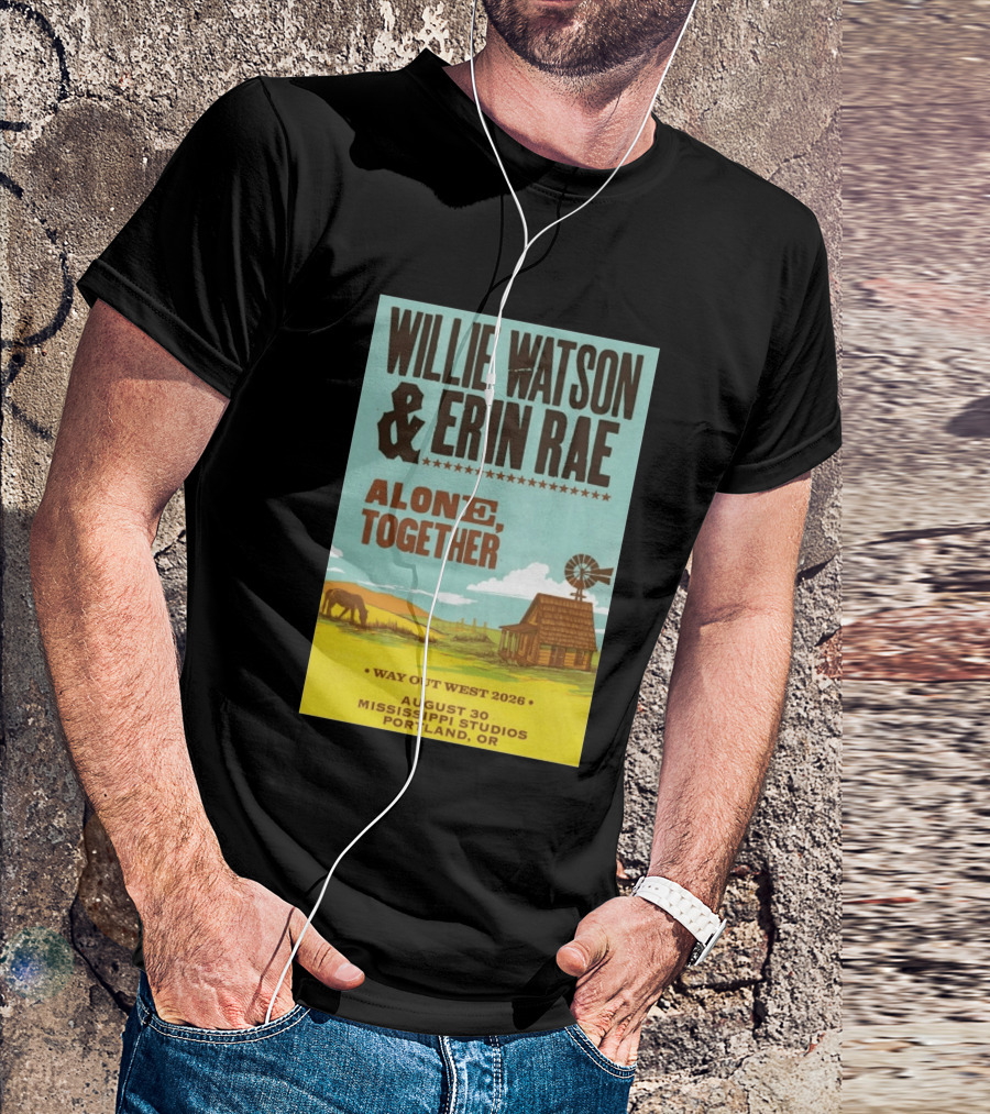 Willie Watson And Erin Rae Alone Together Way Out West 2026 Mississippi Studios Portland OR August 30 T-Shirt