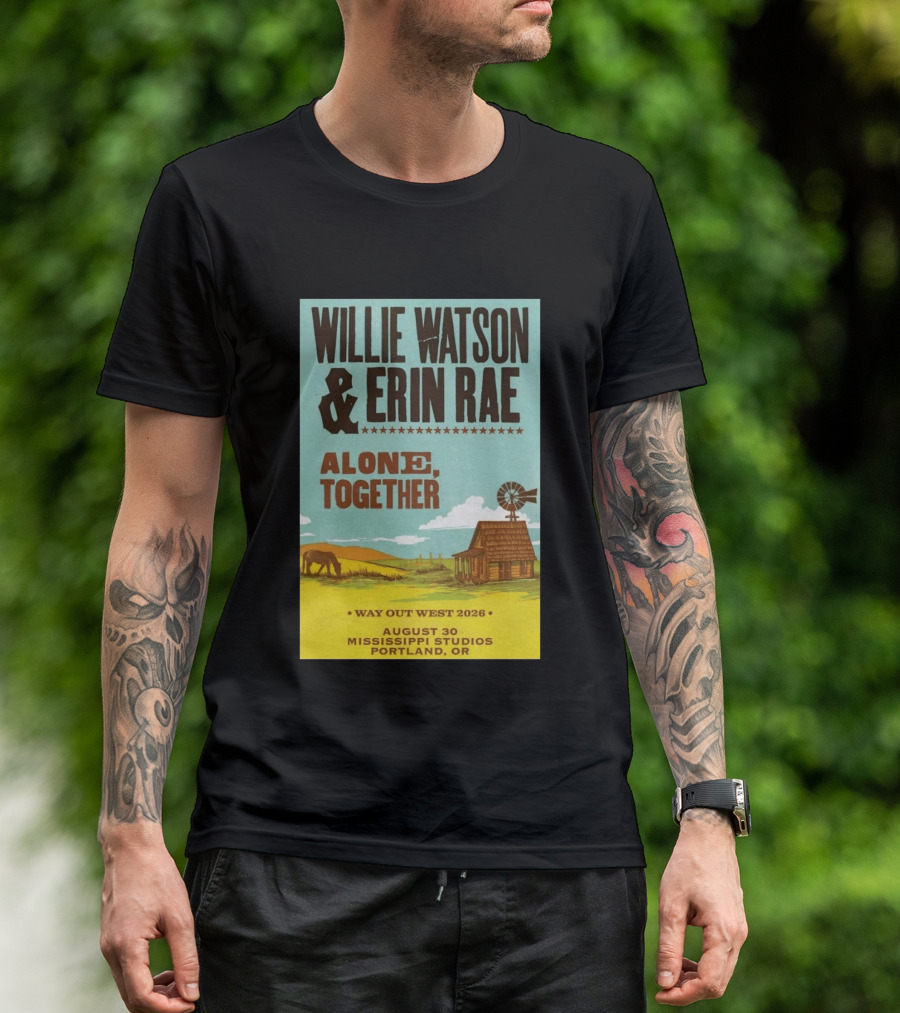 Willie Watson And Erin Rae Alone Together Way Out West 2026 Mississippi Studios Portland OR August 30 T-Shirt