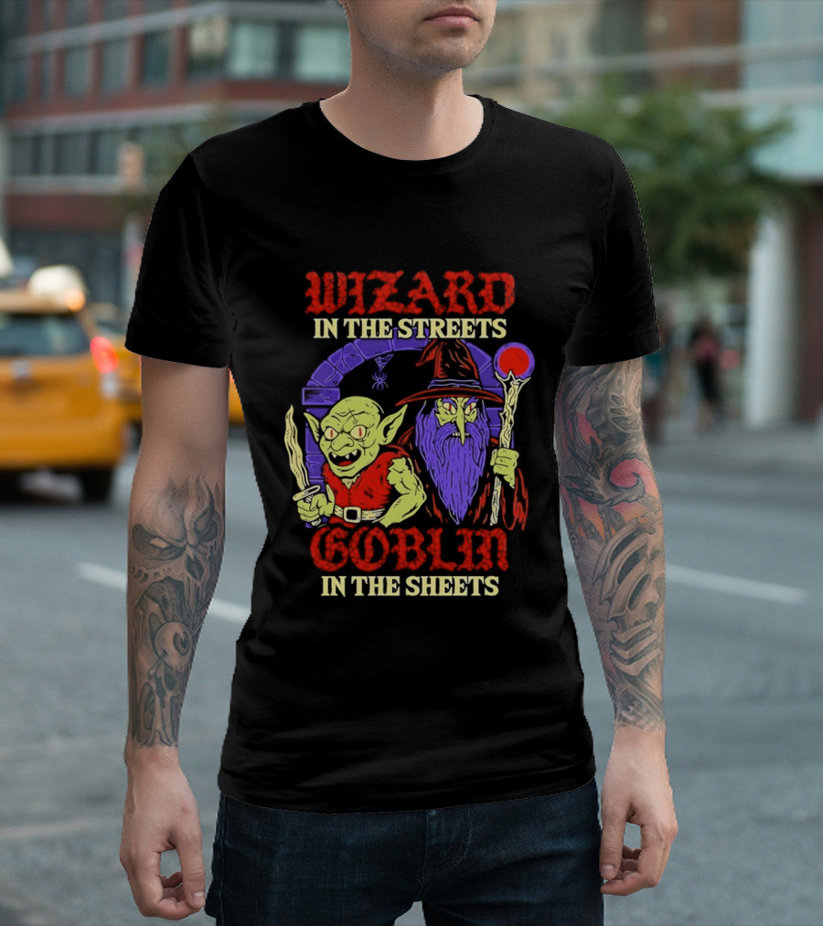 Wizard In The Streets Goblin In The Sheets Funny Fantasy Duo T-Shirt