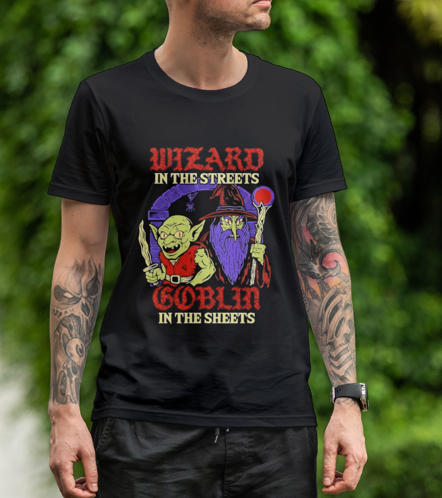 Wizard In The Streets Goblin In The Sheets Funny Fantasy Duo T-Shirt
