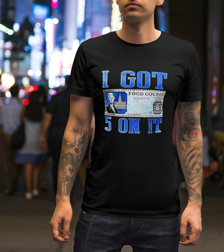 I Got 5 On It Food Coupon U.S. Department Of Agriculture T-Shirt