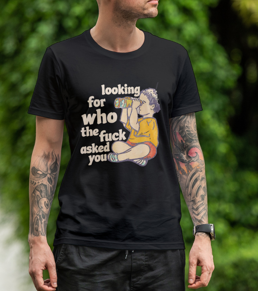 Looking For Who The Fuck Asked You Boy With Binoculars Yellow Red Shorts T-Shirt