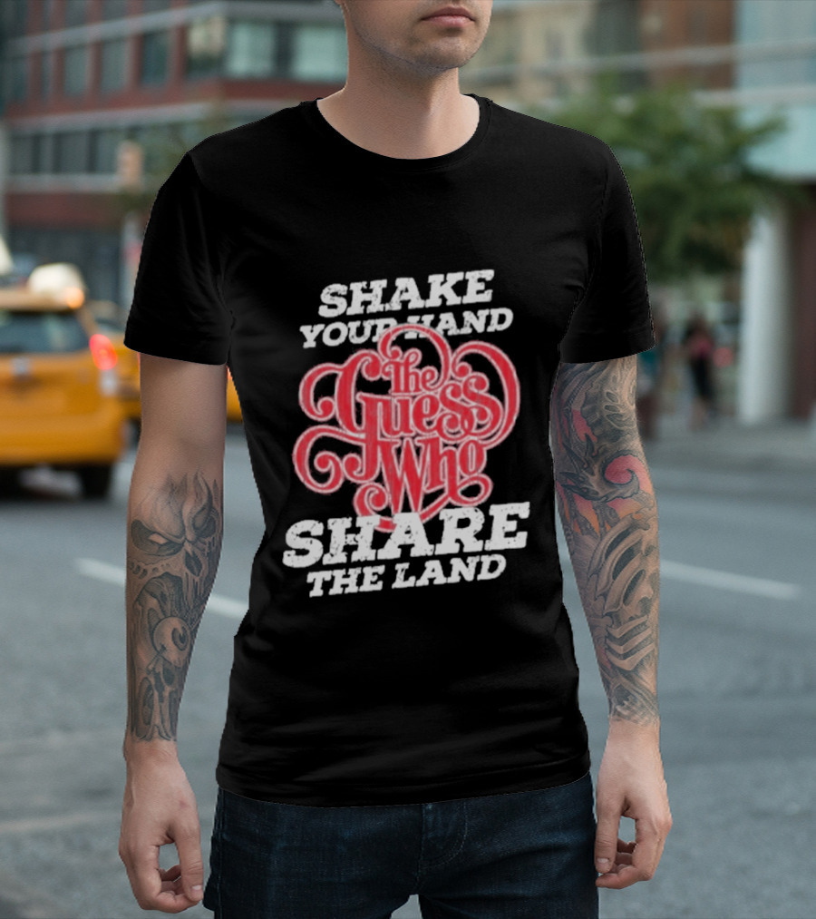 Shake Your Hand The Guess Who Share The Land T-Shirt