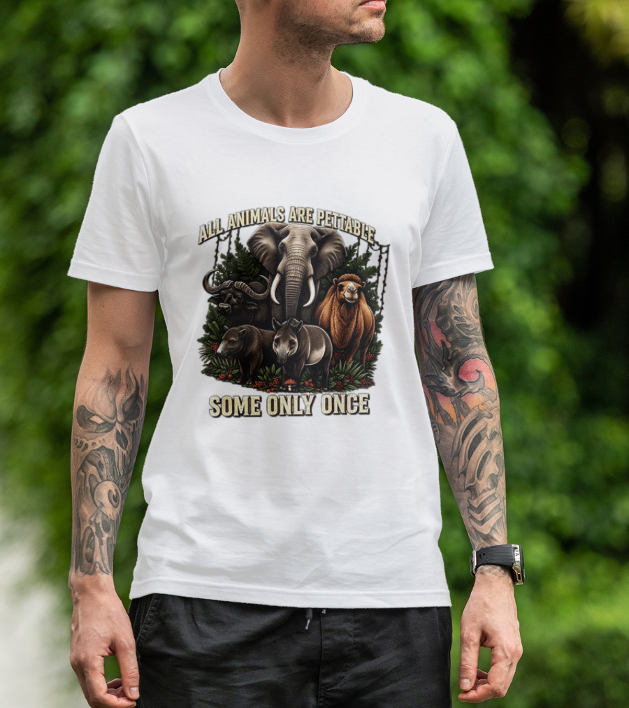All Animals Are Pettable Some Only Once Elephant Buffalo Camel Tapir Jungle Foliage T-Shirt