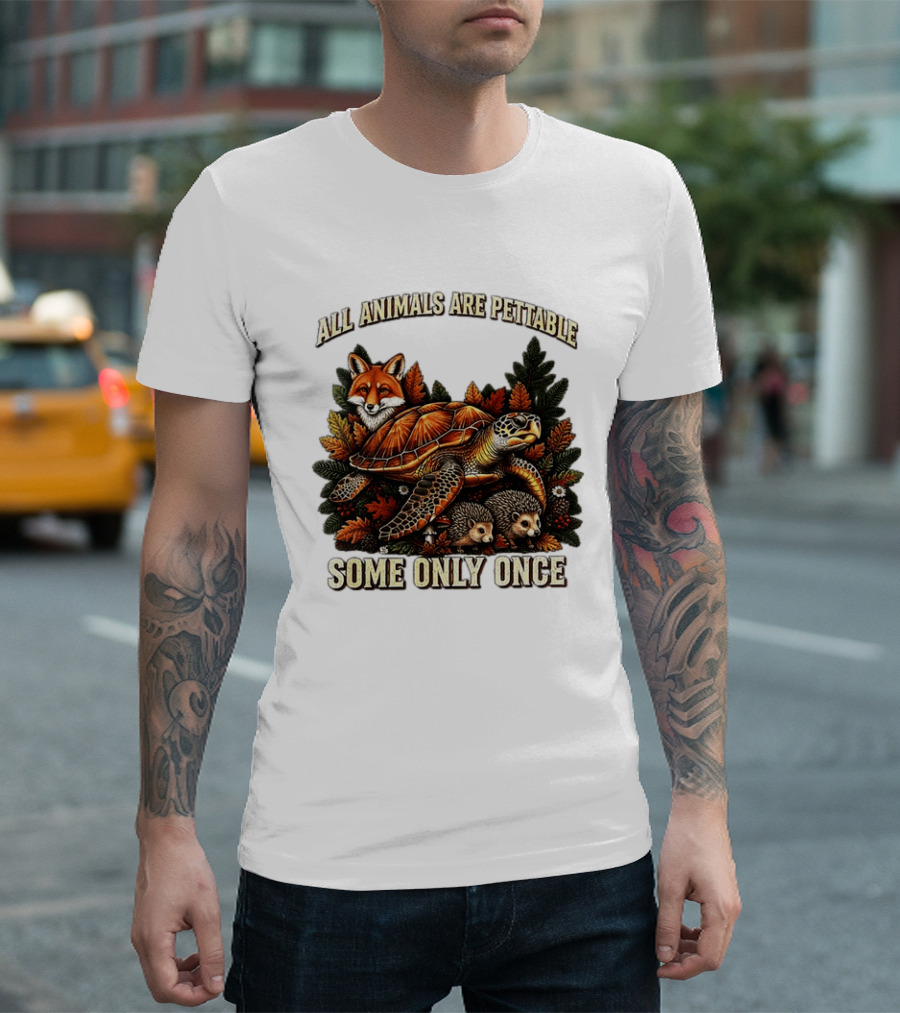 All Animals Are Pettable Some Only Once Fox Sea Turtle Hedgehogs Autumn Leaves T-Shirt