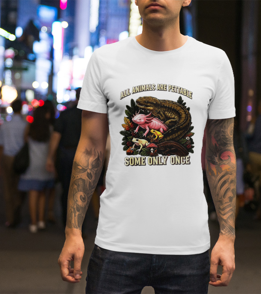 All Animals Are Pettable Some Only Once Frogs Axolotl Salamanders Mushroom Leaves T-Shirt