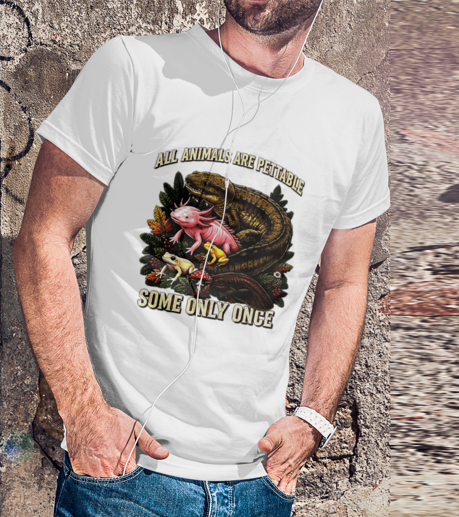 All Animals Are Pettable Some Only Once Frogs Axolotl Salamanders Mushroom Leaves T-Shirt