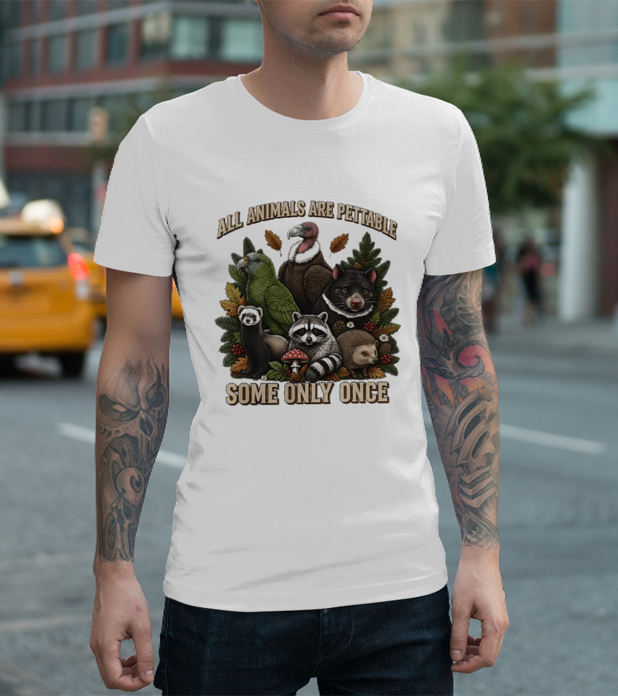 All Animals Are Pettable Some Only Once Vulture Green Parrot Ferret Raccoon Hedgehog Wildlife T-Shirt