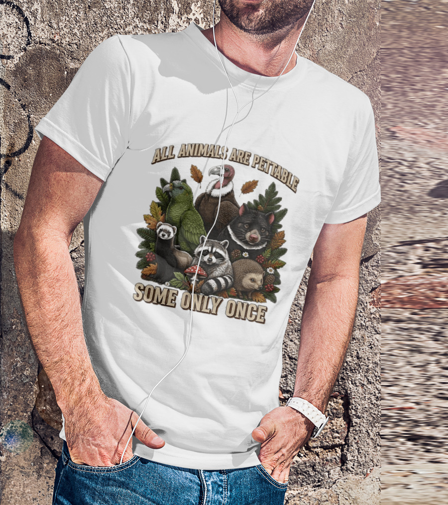 All Animals Are Pettable Some Only Once Vulture Green Parrot Ferret Raccoon Hedgehog Wildlife T-Shirt