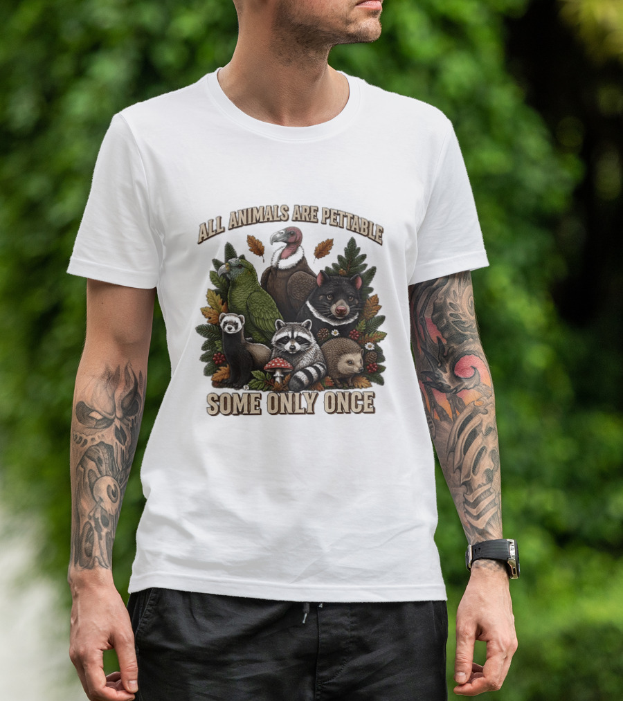 All Animals Are Pettable Some Only Once Vulture Green Parrot Ferret Raccoon Hedgehog Wildlife T-Shirt