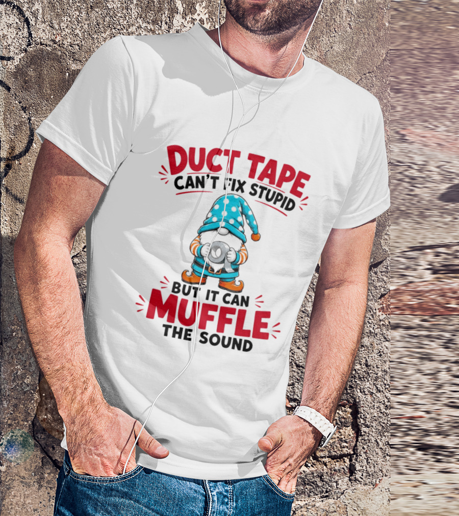 Gnome Duct Tape Can't Fix Stupid But It Can Muffle The Sound Pajama Hat T-Shirt