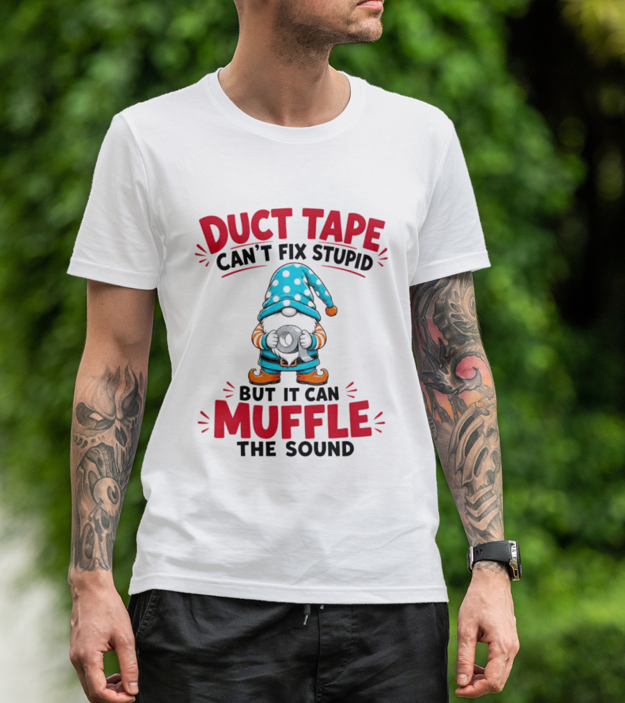 Gnome Duct Tape Can't Fix Stupid But It Can Muffle The Sound Pajama Hat T-Shirt
