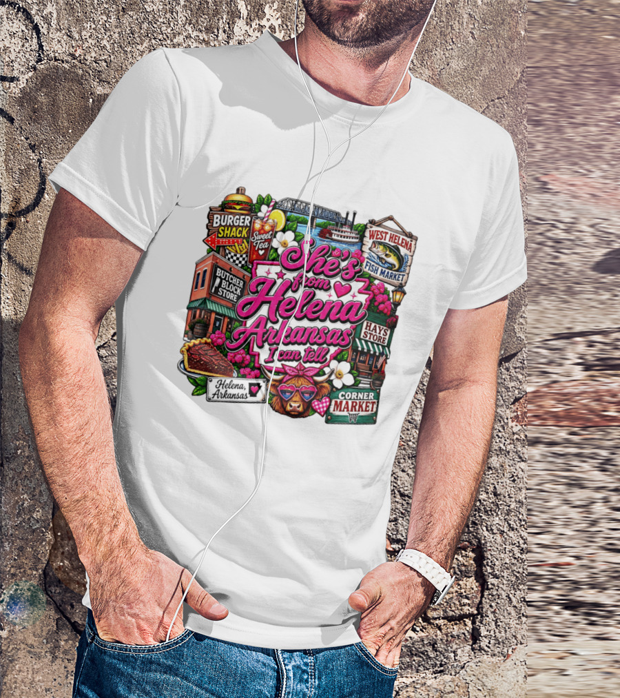 She's From Helena Arkansas I Can Tell Burger Shack Butcher Block Store Sweet Tea Fish Market Corner Market T-Shirt
