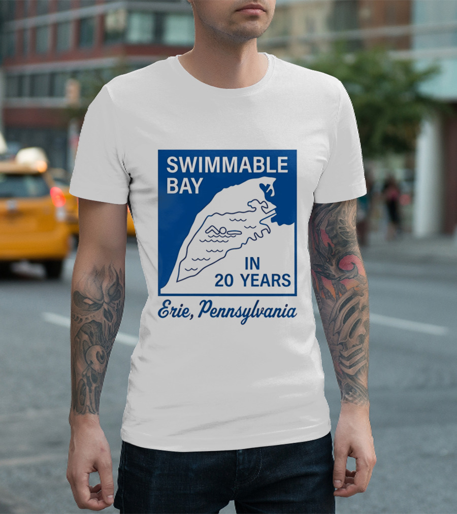 Swimmable Bay Erie Pennsylvania In 20 Years T-Shirt