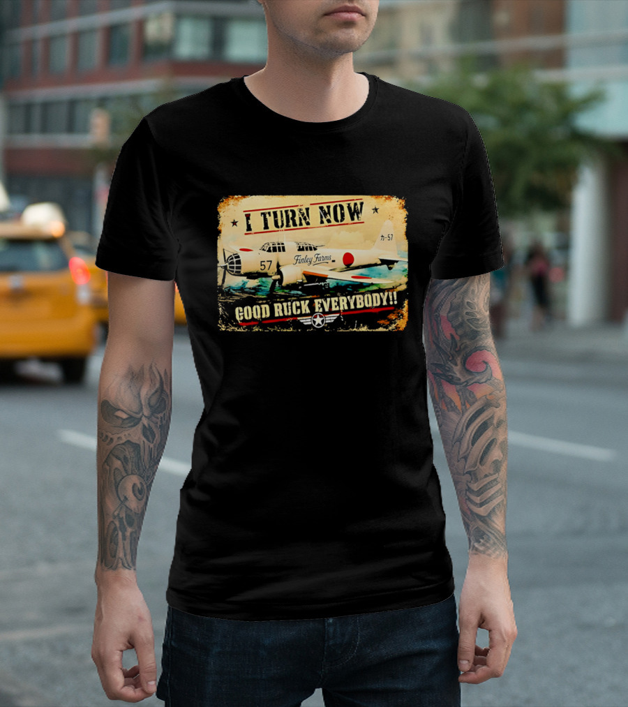 I Turn Now Airplane Good Ruck Everybody Vintage Aviation T-Shirt