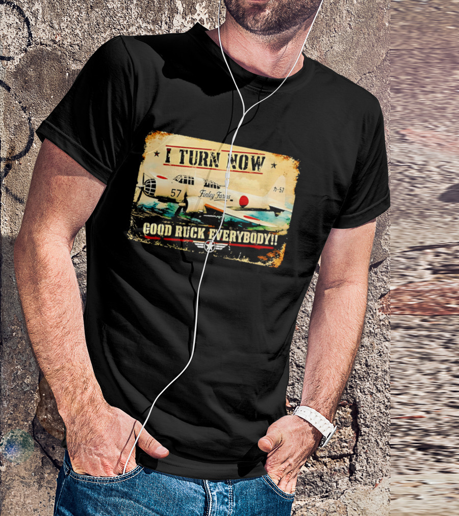 I Turn Now Airplane Good Ruck Everybody Vintage Aviation T-Shirt