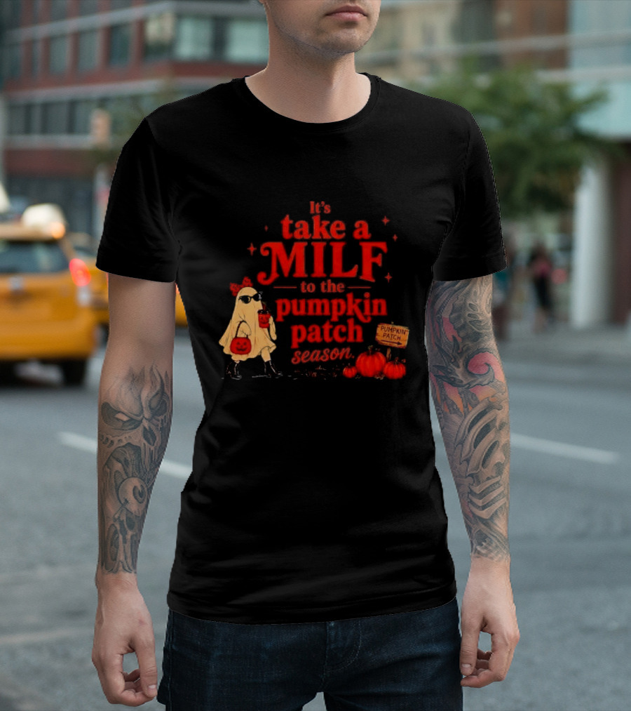 Its Take A Milf To The Pumpkin Patch Season Cartoon Ghost Sunglasses Pumpkins Wooden Sign T-Shirt