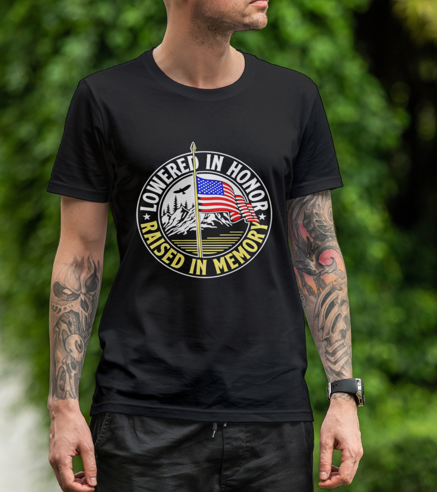 Lowered In Honor Raised In Memory American Flag USA Mountain Landscape T-Shirt