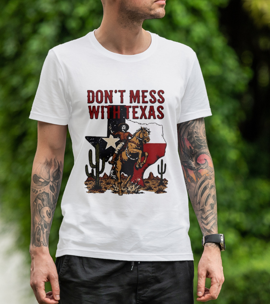 Don't Mess With Texas Cowboy Riding Horse State Flag Cactus T-Shirt