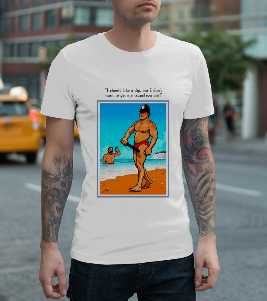 I Should Like A Dip But I Don't Want To Get My Truncheon Wet Beach Scene T-Shirt