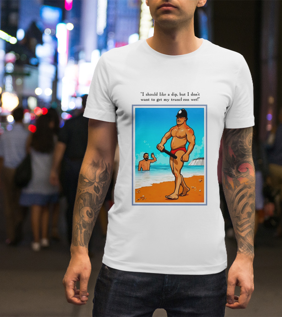 I Should Like A Dip But I Don't Want To Get My Truncheon Wet Beach Scene T-Shirt